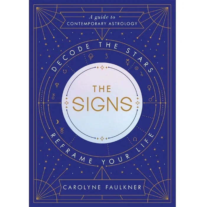 Signs: Decode the Stars, Reframe Your Life