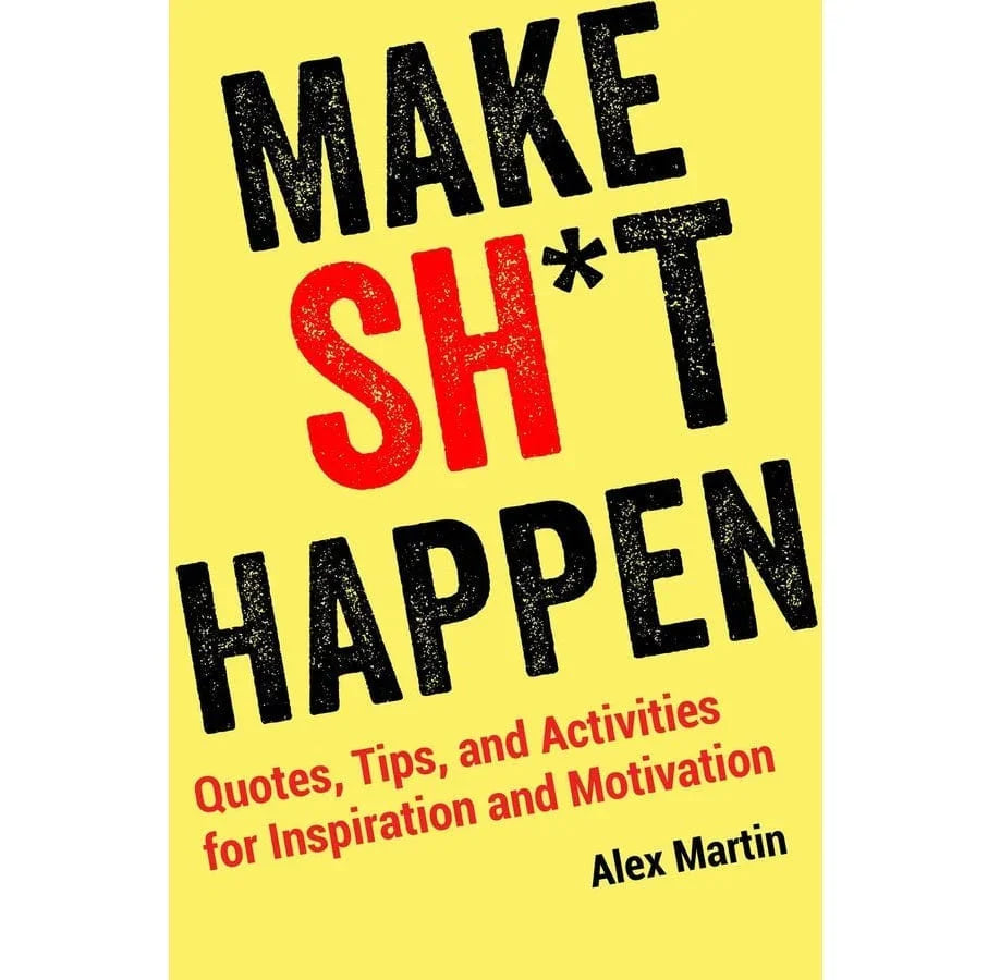 Make Sh*t Happen