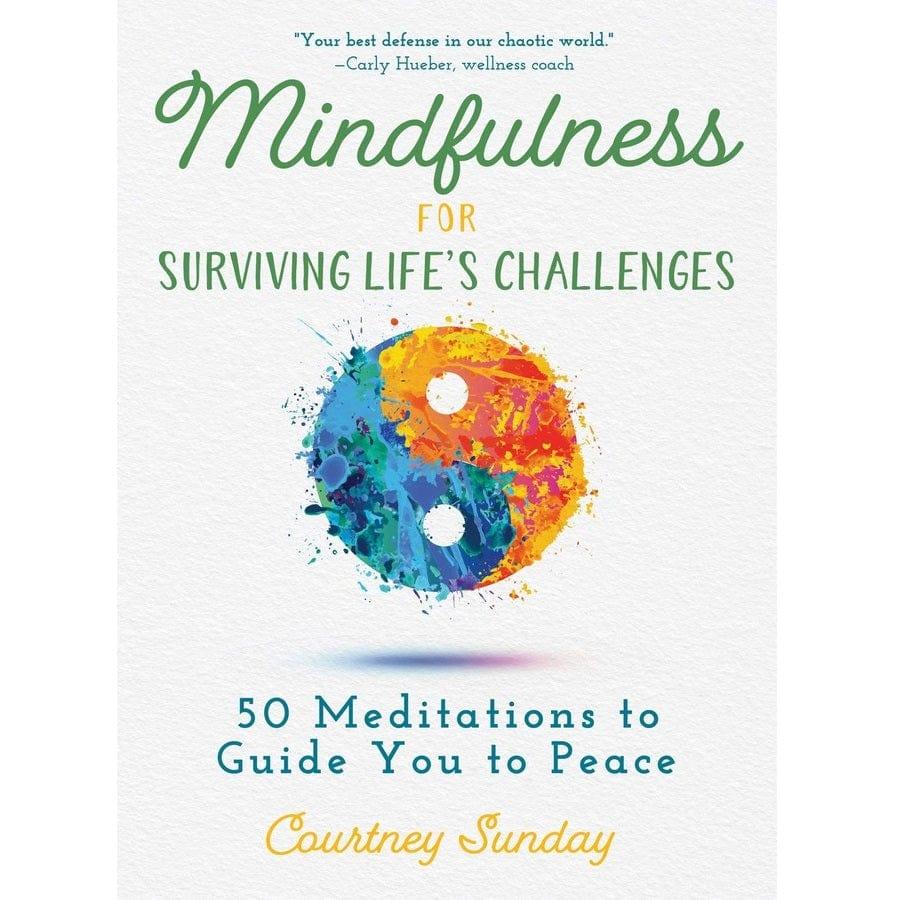 Mindfulness for Surviving Life's Challenges